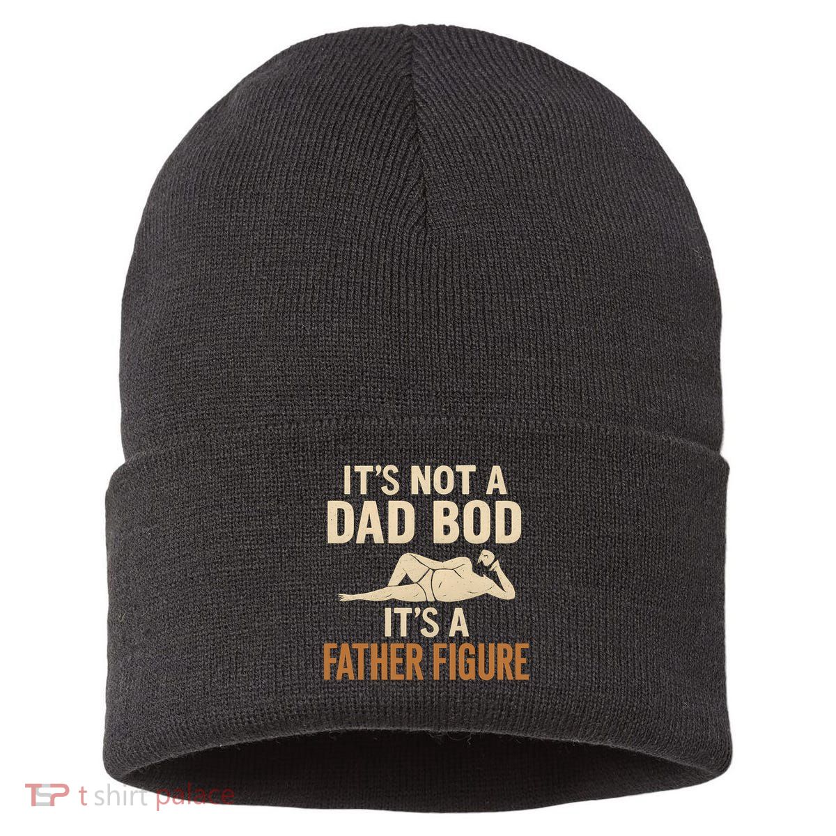 It's Not a Dad Bod, It's a Father Figure Sustainable Knit Beanie