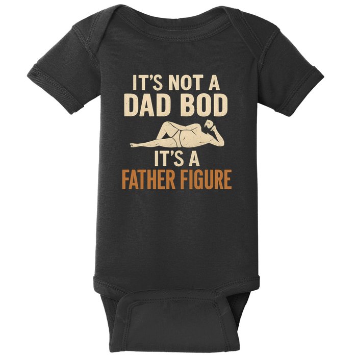 It's Not a Dad Bod, It's a Father Figure Baby Bodysuit