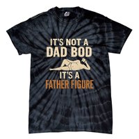 It's Not a Dad Bod, It's a Father Figure Tie-Dye T-Shirt