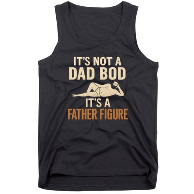 It's Not a Dad Bod, It's a Father Figure Tank Top