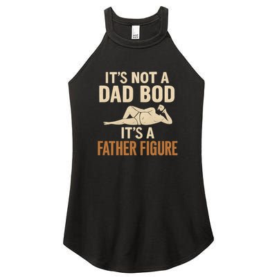 It's Not a Dad Bod, It's a Father Figure Women's Perfect Tri Rocker Tank