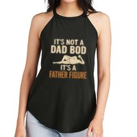 It's Not a Dad Bod, It's a Father Figure Women's Perfect Tri Rocker Tank