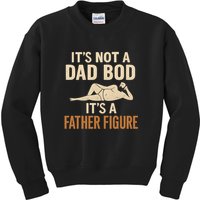 It's Not a Dad Bod, It's a Father Figure Kids Sweatshirt
