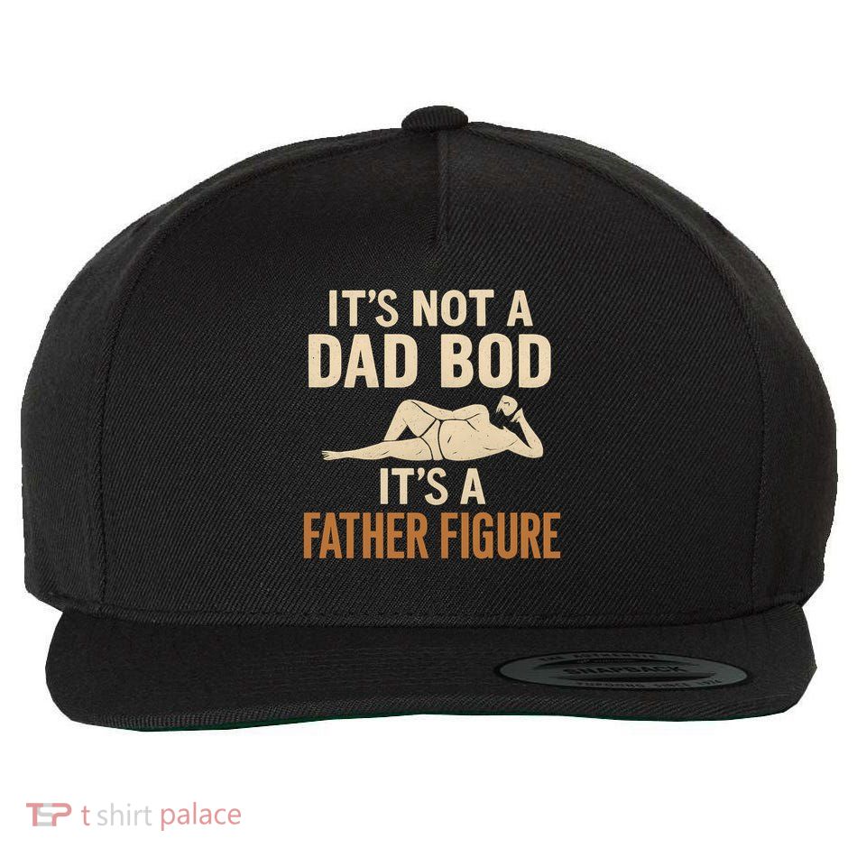 It's Not a Dad Bod, It's a Father Figure Wool Snapback Cap