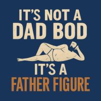It's Not a Dad Bod, It's a Father Figure Infant Baby Jersey Bodysuit