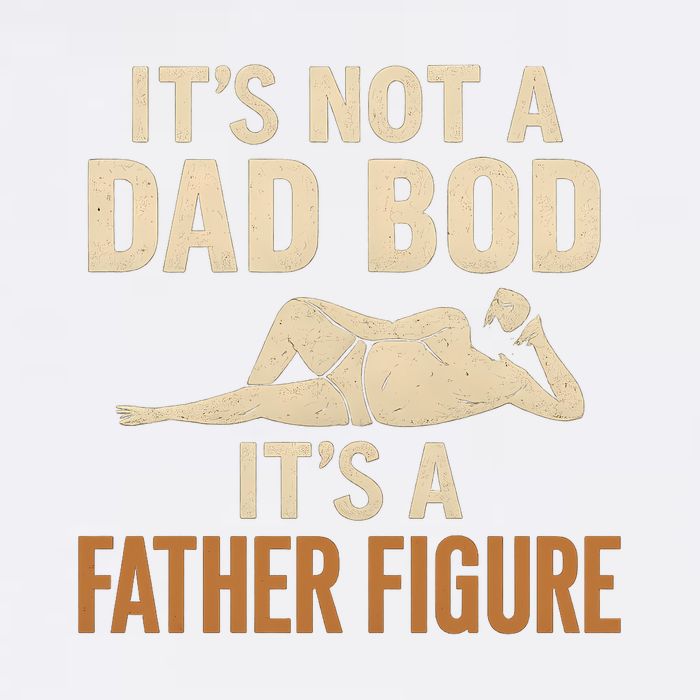 It's Not a Dad Bod, It's a Father Figure Garment-Dyed Sweatshirt