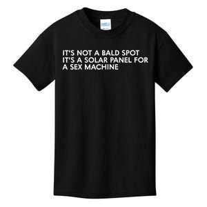 ItS Not A Bald Spot ItS A Solar Panel A Sex Machine Kids T-Shirt