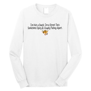 IM Not A Snack IM A Street Taco Cinco De Mayo Long Sleeve Shirt