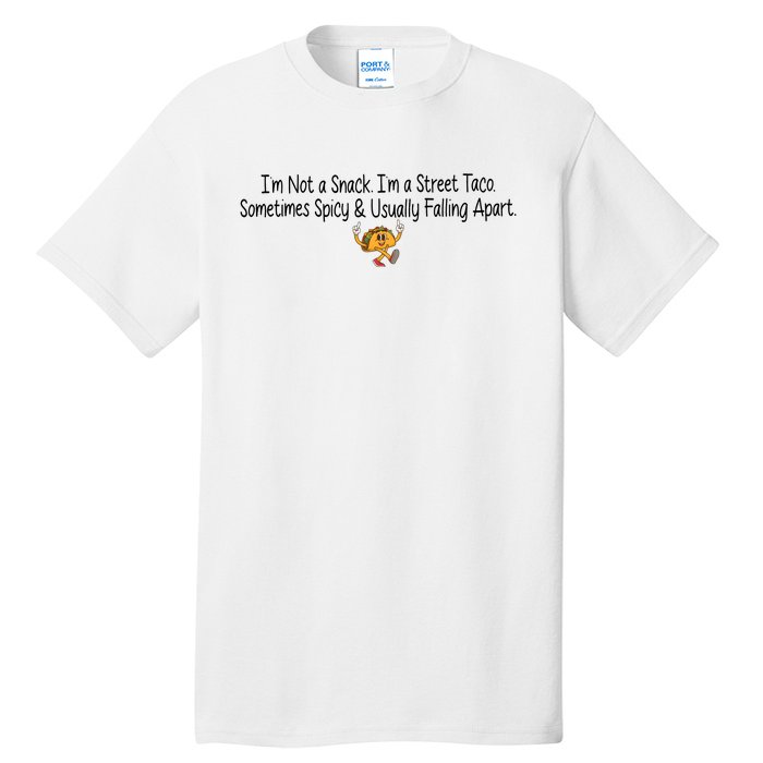 IM Not A Snack IM A Street Taco Cinco De Mayo Tall T-Shirt