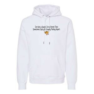 IM Not A Snack IM A Street Taco Cinco De Mayo Premium Hoodie