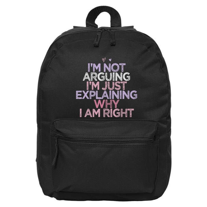 IM Not Arguing IM Just Explaining Why I Am Right Funny 16 in Basic Backpack