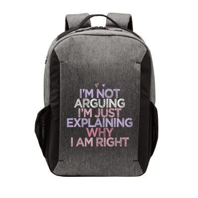 IM Not Arguing IM Just Explaining Why I Am Right Funny Vector Backpack