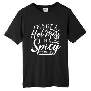 I'm Not A Hot Mess I'm A Spicy Disaster Funny Mom Dad Gift Tall Fusion ChromaSoft Performance T-Shirt