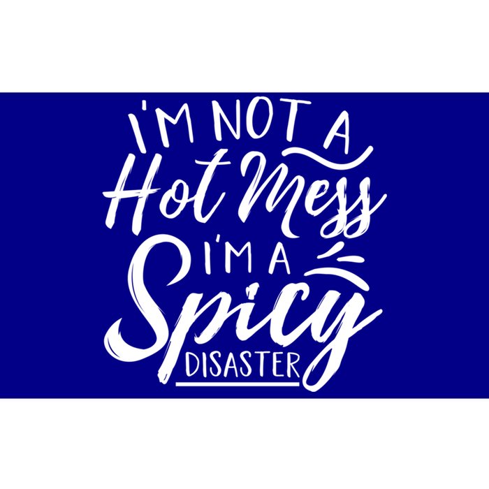 I'm Not A Hot Mess I'm A Spicy Disaster Funny Mom Dad Gift Bumper Sticker