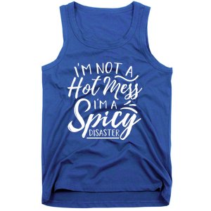 I'm Not A Hot Mess I'm A Spicy Disaster Funny Mom Dad Gift Tank Top