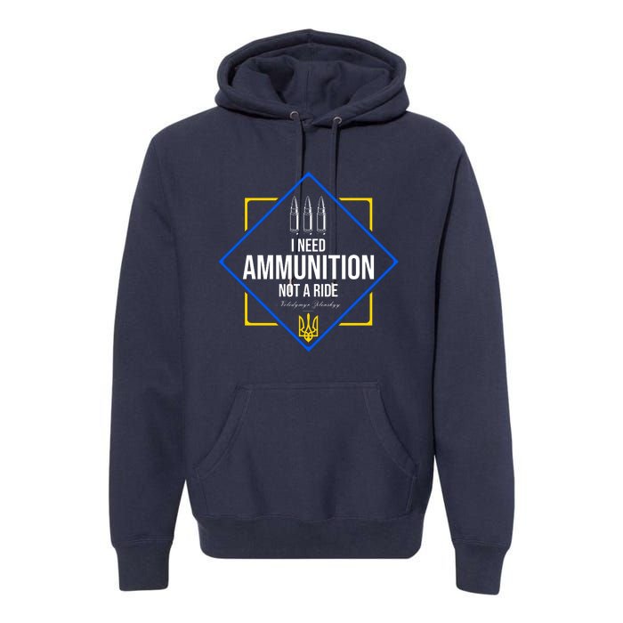 I Need Ammunition Not A Ride Ukraine President Volodymyr Zelenskyy Trident Premium Hoodie