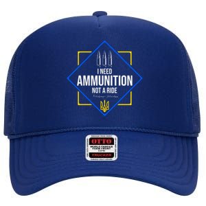 I Need Ammunition Not A Ride Ukraine President Volodymyr Zelenskyy Trident High Crown Mesh Back Trucker Hat