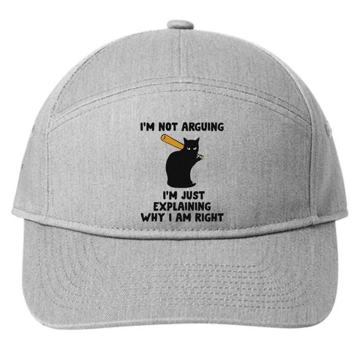 IM Not Arguing IM Just Explaining Why I Am Right 7-Panel Snapback Hat