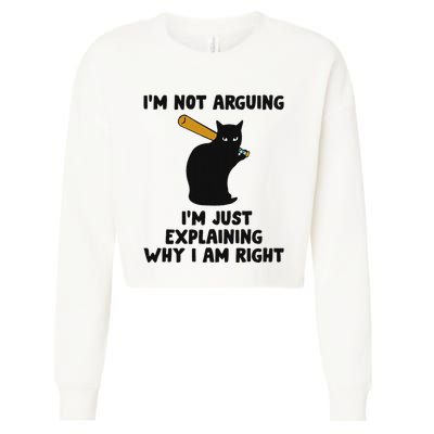 IM Not Arguing IM Just Explaining Why I Am Right Cropped Pullover Crew