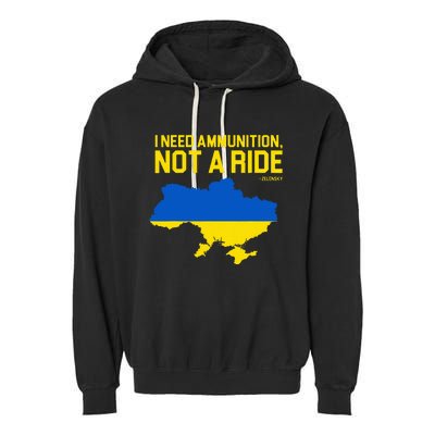 I Need Ammunition Not A Ride Ukrainian President Zelensky Garment-Dyed Fleece Hoodie