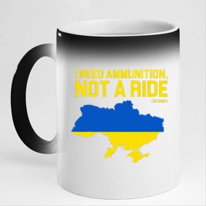 I Need Ammunition Not A Ride Ukrainian President Zelensky 11oz Black Color Changing Mug