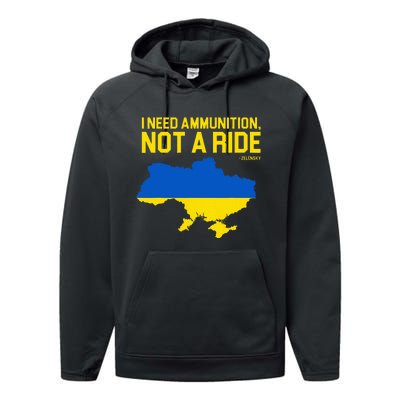 I Need Ammunition Not A Ride Ukrainian President Zelensky Performance Fleece Hoodie