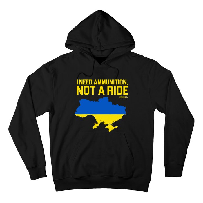 I Need Ammunition Not A Ride Ukrainian President Zelensky Hoodie