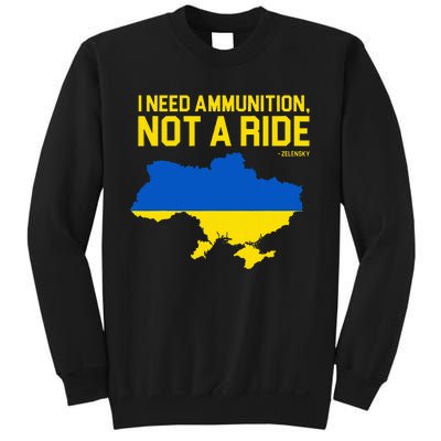 I Need Ammunition Not A Ride Ukrainian President Zelensky Sweatshirt