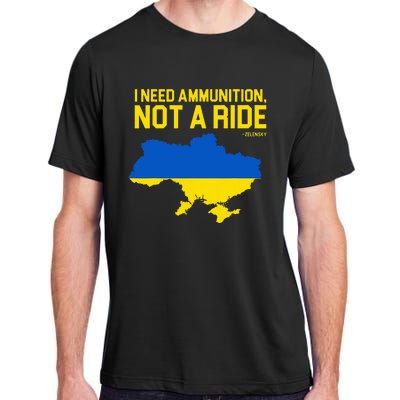 I Need Ammunition Not A Ride Ukrainian President Zelensky Adult ChromaSoft Performance T-Shirt