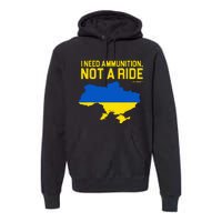 I Need Ammunition Not A Ride Ukrainian President Zelensky Premium Hoodie