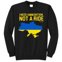 I Need Ammunition Not A Ride Ukrainian President Zelensky Tall Sweatshirt