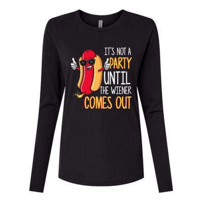 ItS Not A Party Until The Wiener Comes Out Funny Hot Dog Womens Cotton Relaxed Long Sleeve T-Shirt