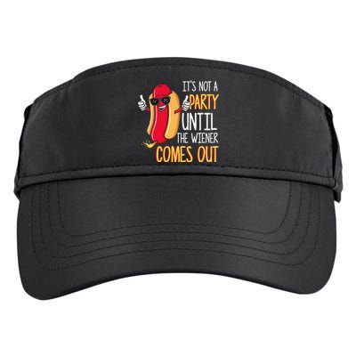 ItS Not A Party Until The Wiener Comes Out Funny Hot Dog Adult Drive Performance Visor