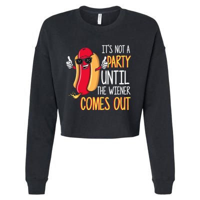 ItS Not A Party Until The Wiener Comes Out Funny Hot Dog Cropped Pullover Crew