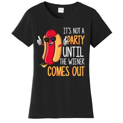 ItS Not A Party Until The Wiener Comes Out Funny Hot Dog Women's T-Shirt