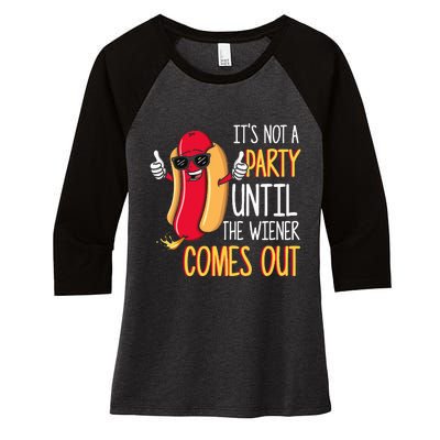 ItS Not A Party Until The Wiener Comes Out Funny Hot Dog Women's Tri-Blend 3/4-Sleeve Raglan Shirt