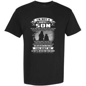 I'm Not A Perfect Son But My Crazy Mom Loves Me Gift Garment-Dyed Heavyweight T-Shirt