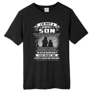 I'm Not A Perfect Son But My Crazy Mom Loves Me Gift Tall Fusion ChromaSoft Performance T-Shirt