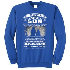 I'm Not A Perfect Son But My Crazy Mom Loves Me Gift Sweatshirt