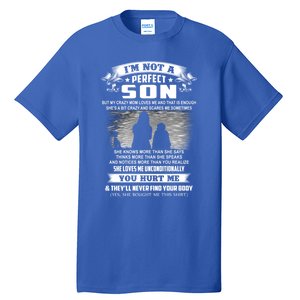 I'm Not A Perfect Son But My Crazy Mom Loves Me Gift Tall T-Shirt