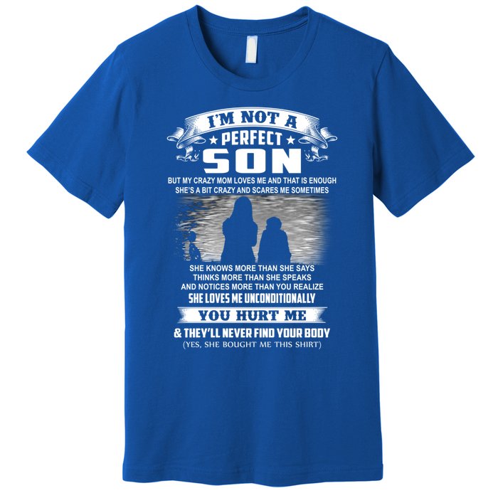 I'm Not A Perfect Son But My Crazy Mom Loves Me Gift Premium T-Shirt