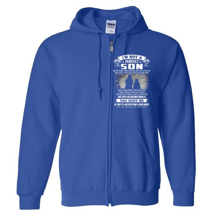 I'm Not A Perfect Son But My Crazy Mom Loves Me Gift Full Zip Hoodie