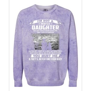 Im Not A Perfect Daughter But My Crazy Mom Loves Me Colorblast Crewneck Sweatshirt