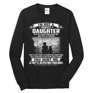 Im Not A Perfect Daughter But My Crazy Mom Loves Me Tall Long Sleeve T-Shirt