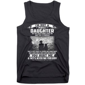 Im Not A Perfect Daughter But My Crazy Mom Loves Me Tank Top