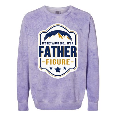 Its Not A Dad Bod Its A Father Figure Dad Joke Fathers Day Colorblast Crewneck Sweatshirt