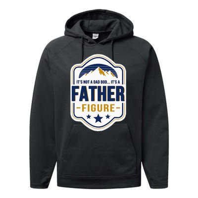 Its Not A Dad Bod Its A Father Figure Dad Joke Fathers Day Performance Fleece Hoodie