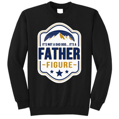 Its Not A Dad Bod Its A Father Figure Dad Joke Fathers Day Tall Sweatshirt