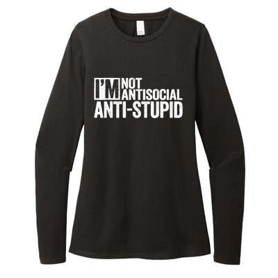 IM Not Antisocial IM Antistupid Sarcastic Womens CVC Long Sleeve Shirt