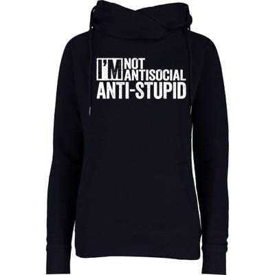 IM Not Antisocial IM Antistupid Sarcastic Womens Funnel Neck Pullover Hood